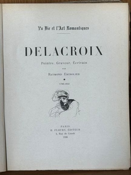 ESCHOLIER (Raymond) - Delacroix, Floury, 1926. Tre
