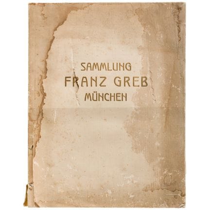La collection de Franz Greb, Munich  
Catalogue de