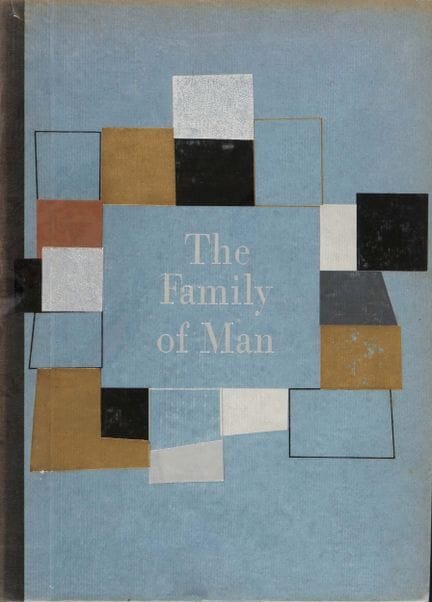 THE FAMILY OF MAN. DIE FOTOGRAFISCHE
AUSSTELLUNG, 