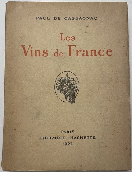保罗·德·卡萨尼亚克（1880-1966）
《法国葡萄酒》[Les Vins de France]

