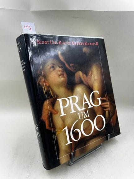 "Prag um 1600 : Kunst und Kultur am Hofe Kaiser Ru