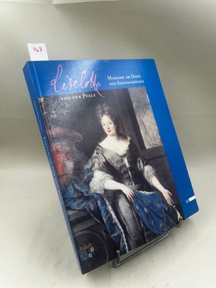 "Liselotte von der Pfalz : Madame am Hofe des Sonn