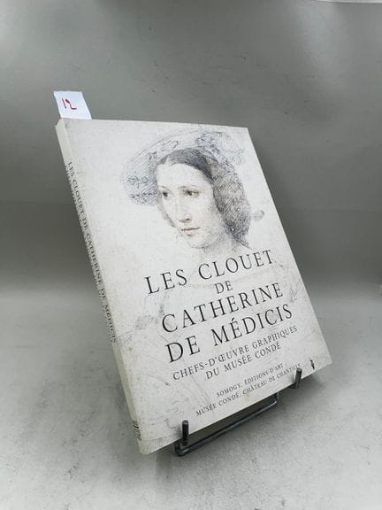 "Les Clouet de Catherine de Médicis : chefs-d'œuvr