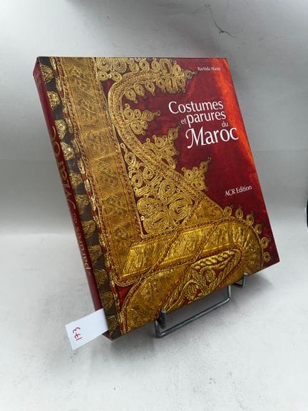 "Costumes et parures du Maroc" - Rachida Alaoui - 