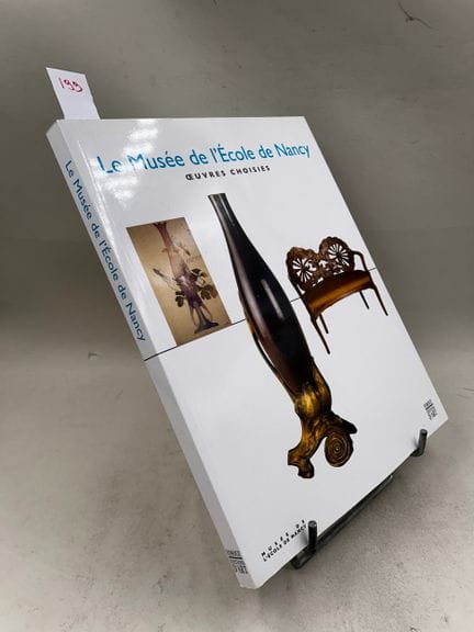 "Le Musée de l'École de Nancy : œuvres choisies" -