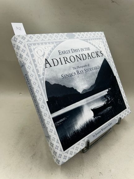"Early Days in the Adirondacks : The Photographs o