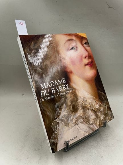 "Madame Du Barry : de Versailles à Louveciennes" -