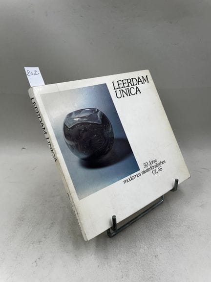 "Leerdam Unica : 50 Jahre modernes niederländische