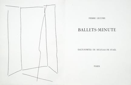 Nicolas de Staël - Pierre Lecuire. Ballets-minute.