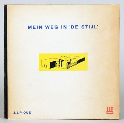 De Stijl - J. J. P. Oud. Mon parcours au sein de «