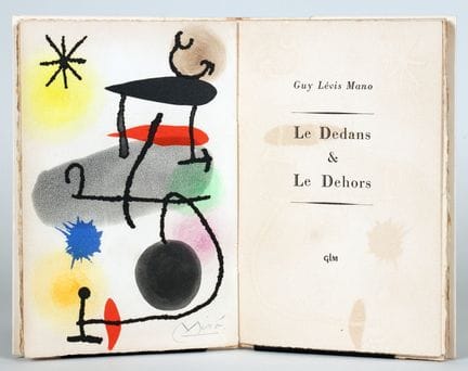 Joan Miró - Guy Lévis Mano. Le dedans &amp; le deh