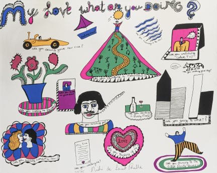 Saint-Phalle, Niki de. «My Love, what are you doin