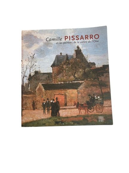 CAMILLE PISSARO AND THE PAINTERS OF THE OISE VALLE