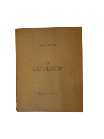 ANDRE DU BOUCHET 
Bouchet, André du.
La Couleur. É