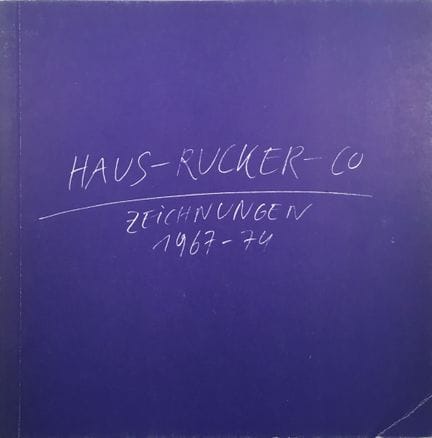 HAUS-RUCKER-CO. 
"Zeichnungen 1967-1974",
Bonner K