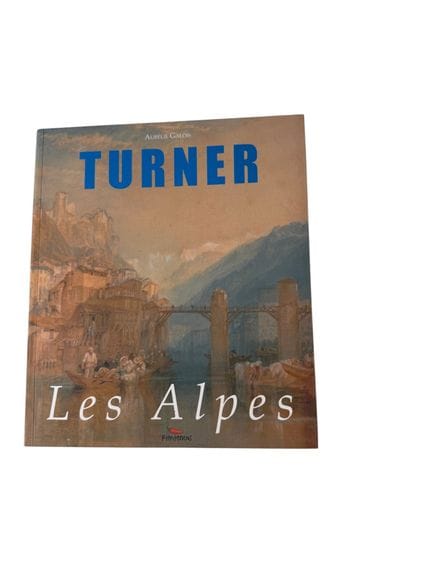 TURNER
Les Alpes
par Aurélie Galois
ed. Pimientos
