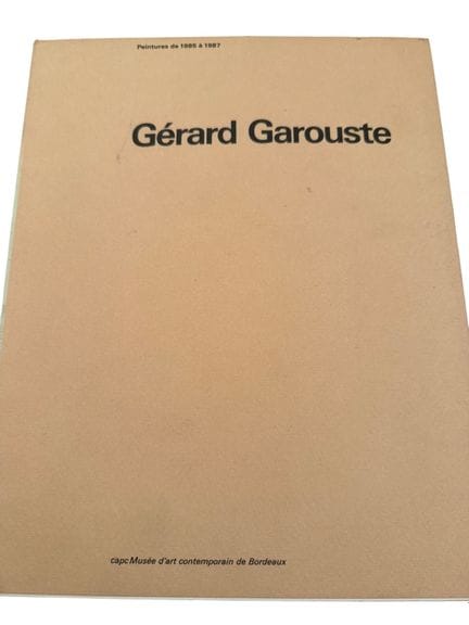 GERARD GAROUSTE
Peintures de 1985 à 1987
Musée d'a