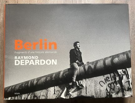 Depardon Raymond Berlin - Fragments d'une histoire