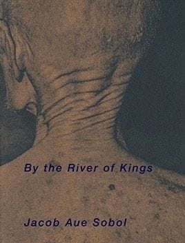 Sobol Jacob Aue   By the River of Kings - 2016. « 