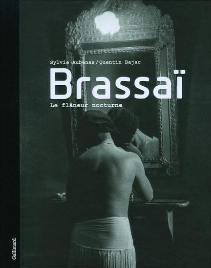 Brassaï Le flâneur nocturne. Gallimard, 2012. «C'e