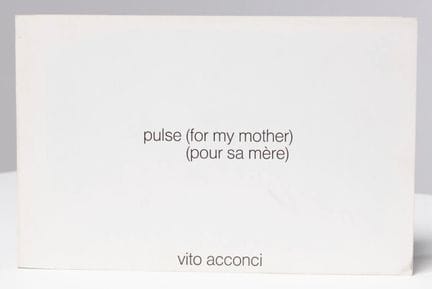 Acconci Vito pulse (for my mother) (pour sa mére).