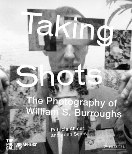 Burroughs William S. Taking Shots. Prestel,  2014.