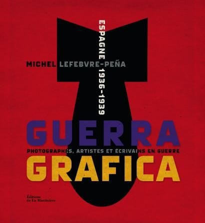 Lefebvre Michel Guerra Grafica, Espagne 1936-1939.