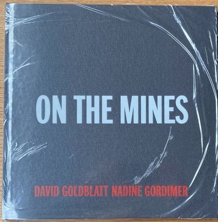 Goldblatt David On the Mines. Steidl, 2012. Texte 