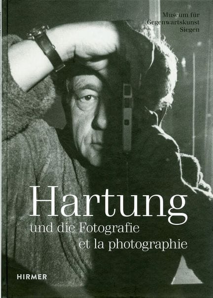 Hartung Hans Hans Hartung: Und Die Fotografie / Et