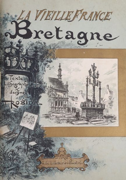 ROBIDA (A.)
La vieille France : BRETAGNE.
1 vol. g
