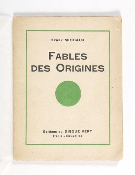 Henri MICHAUX. Fables des origines.
Paris-Bruxelle