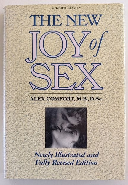 The New Joy of Sex by Alex Comfort, M.B., D.Sc. – 