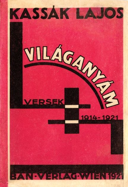 KASSÁK, Lajos. VILÁGANYÁM VERSEK 1914-1921. Viena,