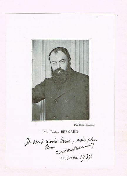 Tristan BERNARD (1866-1947, écrivain et humoriste)