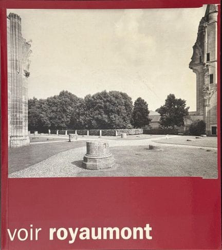 FOTOGRAFÍA. 
«Voir Royaumont», Claire REVERCHON
Ca