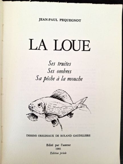 PEQUEGNOT (Jean-Paul). The Loue: Its Trout, Its Gr