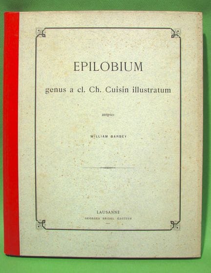 CUISIN (Charles) - BARBEY (W.). Epilobium genus a 