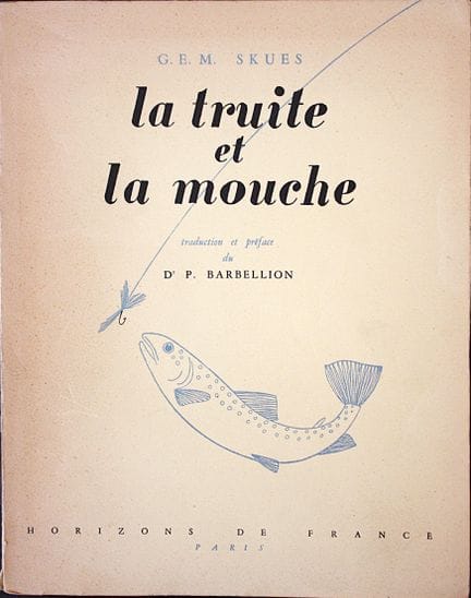SKUES (G. E. M.). *The Trout and the Fly*. Transla