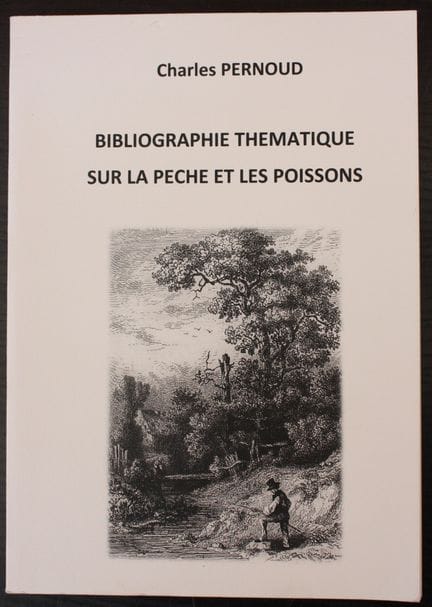 PERNOUD (Charles). Thematic Bibliography on Fishin