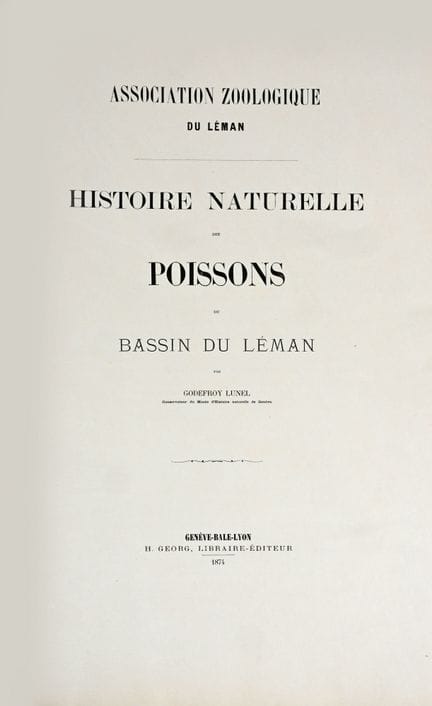 吕内尔，戈德弗鲁瓦（1814—1891 日内瓦）：《莱芒湖流域鱼类自然史》，
H. 乔治出版社，日内
