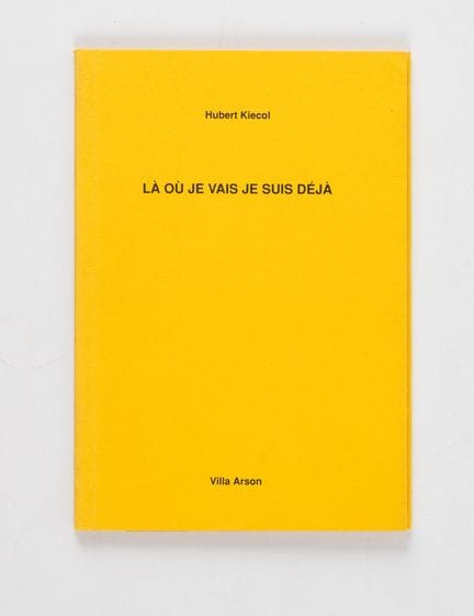 KIECOL (Hubert). 
Là où je vais-je suis déjà / Woh