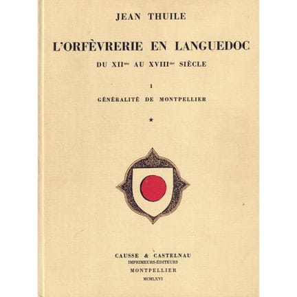 THUILE, Jean.
La orfebrería en Languedoc.
Edición 