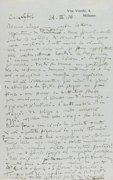 PUCCINI Giacomo (1858-1924).
L.A.S. « Giacomo », Milan 31 mars 1906, à Sybil SELIGMAN à Londres ; 1 pages in-4, adresse au verso avec timbres ; en italien.

Intéressante lettre évoquant un projet d’opéra avec Gabriele d’ANNUNZIO.
Il a reçu la lettre de sa chère Sybil, qu’on a fait suivre depuis Torre del Lago, et évoque diverses nouvelles, dont le conflit de Sybil avec la cuisinière ; on profite manifestement de son extrême bonté... [Paoli] TOSTI va bien, mais il dit que ce genre de vie le fatigue. Demain ils iront déjeuner à Monza, en tête à tête, pour respirer un peu plus librement… La Figlia [La Figlia di Iorio, opéra d’Alberto Franchetti (1860-1942) sur un livret de Gabriele D’Annunzio, créé à la Scala le 29 mars] fut un demi-fiasco. Ils mènent maintenant des pourparlers serrés pour conclure le livret avec D’ANNUNZIO. Il croit que D’Annunzio va se décider ce jour même [« Ora siamo in trattative strette per combinare il libretto con D’Anunzio. Oggi credo si deciderà ».] L’automobile est en route depuis Nice et devrait arriver. Fosca est enchantée du chapeau. Il aimerait un vêtement de demi-été fantaisie. Il va retourner 4 ou 5 jours à Torre, puis il ira jusqu’à la fin d’avril à Budapest… [Les deux projets envisagés avec Gabriele D’Annunzio sont Parisina d’après Byron, et La Rose de Chypre ; aucun n’aboutira.]