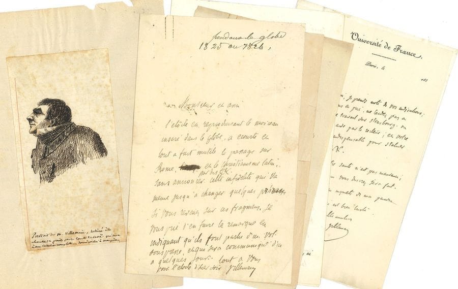 villemain Abel-François (1790-1870) [AF 1821, 17e f).
16 L.A.S. « Villemain », [1825-1836 et s.d.], à Paul-François DUBOIS ; 23 pages in-8 ou in-12, quelques à en-tête Université de France et Ministère de l’Instruction publique, quelques adresses (2 portraits joints).

Intéressante correspondance au directeur du Globe.
L’Étoile a reproduit une version tronquée du morceau inséré dans Le Globe... La mort tragique de CARREL l’afflige : « Malgré sa fausse route, j’estime sa rare vigueur d’esprit, et son talent »... (31 juillet 1836)... Sur la bibliothèque du collège d’Eu, les tournées d’inspection de Dubois et d’Ampère, des requêtes de professeurs... Il parle de sa famille et ses deuils, de la mort d’Augustin THIERRY, de Guizot et Salvandy, etc.
On joint 28 L.A.S. et 1 L.S., 1816-1868, à divers (Laya, Salvandy, Quatrefages, Arnault, etc.) ; une caricature à la plume par le comte de NOÉ (plus 2 faire-part). Plus 2 l.a.s. de SALVANDY à Dubois.

villemain Abel-François : voir nos 851, 978, 997, 1046.