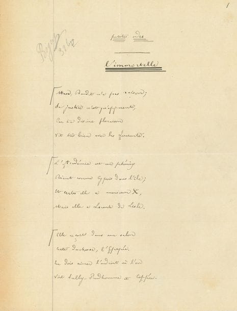 BANVILLE Théodore de (1823-1891).
POÈME autographe signé « Théodore de Banville », Petites odes. L’Immortelle, [1888] ; 2 pages et demie petit in-4.

Spirituelle réponse au roman de Daudet, L’Immortel (1888), qui attaquait violemment l’Académie.
Ce poème de 9 quatrains a été recueilli dans Sonnailles et clochettes (Charpentier, 1890).
« Muse, Daudet n’a pas raison ;
Sa justice n’est qu’apparente,
Car ta divine floraison
Vit très bien avec les Quarante.

L’Académie est un phénix
Riant comme Cypris dans l’île ;
Et certes elle a monsieur X,
Mais elle a Leconte de Lisle »…
L’Académie française au fil des lettres, p. 256-259. 