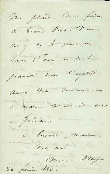 HUGO Victor (1802-1885) [AF 1841, 14e f].
L.A.S. « Victor Hugo », 26 février 1840, à M. MARCHAL ; 2 pages in-8, adresse (portrait gravé joint).

Sur son échec à l’Académie française.
[Hugo vient de perdre les élections du 20 février 1840, face à Molé et Flourens ; il sera élu l’année suivante.]
« Je ne me plains pas, Monsieur, bien au contraire, je remercie l’académie. Jamais mes amis ne m’ont plus aimé. Cette petite injustice (si injustice il y a) me vaut une grande sympathie »… Sa lettre l’a beaucoup touché, car sa noblesse lui plaît : « Vous faites de beaux vers. Vous avez de la jeunesse dans l’âme et de la gravité dans l’esprit. Aussi votre serrement de main m’est-il doux et précieux »…
On joint une L.A.S. « Victor Hugo », 21 août, à une dame (3 pages in-8). En faveur de Mlle RIVIÈRE qui a été admise à l’institution de Mme LEMAIRE : « Melle Rivière est fille d’un vieux et honorable soldat qui a fait les grandes guerres de l’empire et qui a servi sous mon père. C’était pour moi une forme d’héritage de la recommander […] Je suis heureux de rendre témoignage à ces intéressantes et vertueuses jeunes-filles, qui travaillent pour porter dignement le nom obscur, mais respecté, de leur vieux père »… 