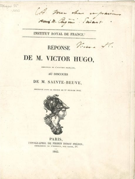 HUGO Victor (1802-1885) [AF 1841, 14e f].
Réponse de M Victor Hugo, Directeur de l’Académie Française, au discours de M Sainte-Beuve, prononcé dans la séance du 27 février 1845 (Paris, Typographie de Firmin Didot frères, 1841) ; in-4 de [1]-16 p. en brochure cousue.

Édition originale, en parfait état.
Envoi autographe signé sur le titre :
« À mon cher et gracieux
ami M. Eugène Guiart
 Victor H. »