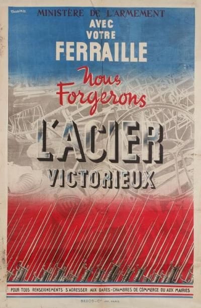 TAUZIN
Avec votre ferraille nous forgerons l'acier victorieux, 1939. Imp. Bedos et Cie, Paris. Non entoilée. A.B.E. (restaurations). 118 x 80 cm.