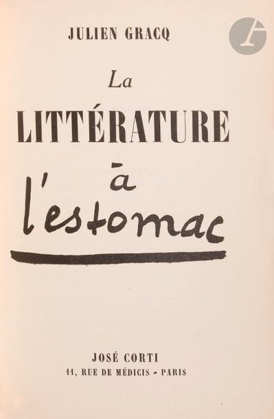 GRACQ (Julien).
La Littérature à l’estomac.
Paris : José Corti, [1950]. — In-16, 161 x 109 : 73 pp., (1 f. blanc), couverture imprimée. Demi-maroquin noir à la bradel, dos lisse, tête dorée, non rogné, couverture et dos conservés (reliure moderne).

Édition originale de cet essai de Julien Gracq paru pour la première fois dans Empédocle, revue d’Albert Camus.

L’auteur y dénonce les différents systèmes de promotion moderne de la littérature et étudie l’attitude du public envers cette littérature et ceux qui la font. L’écriture est claire et vive, et le texte propose quelques belles formules : « En bref, un écrivain français jouit par rapport au public de deux spécifications parfois vastement différentes : il a une situation et une audience - on rendra la chose claire à tous en disant que par exemple M. Georges Duhamel dispose plutôt d’une situation et M. Henri Michaux plutôt d’une audience » (p. 45).

UN DES 40 EXEMPLAIRES NUMÉROTÉS SUR PAPIER LAFUMA, SEUL TIRAGE SUR GRAND PAPIER (n° 2).

Exemplaire en reliure moderne.
