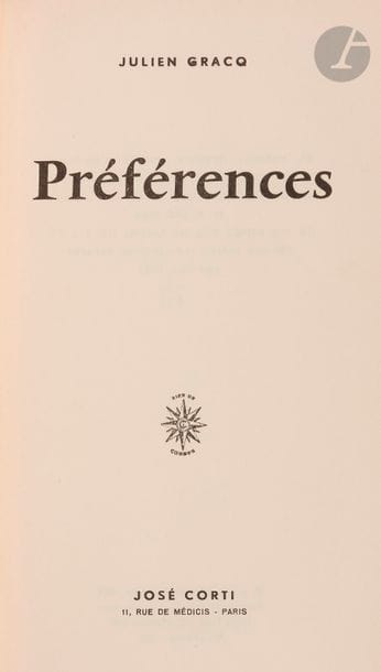 GRACQ (Julien).
Préférences.
Paris : José Corti, [1961]. — In-8, 182 x 112 : 252 pp., (2 ff. dernier blanc), couverture imprimée. Box bordeaux, listel de maroquin vert en encadrement sur les plats, dos lisse, tête dorée, non rogné, couverture et dos conservés (reliure moderne).

Édition en grande partie originale de ce recueil regroupant la majeure partie des essais de Julien Gracq parus entre 1947 et 1960, dont La littérature à l’estomac.

UN DES 75 EXEMPLAIRES DE TÊTE SUR PUR FIL LAFUMA (n° 73).

Exemplaire en reliure moderne, présentant quelques défauts d’exécution.